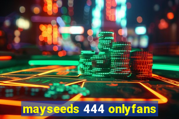 mayseeds 444 onlyfans