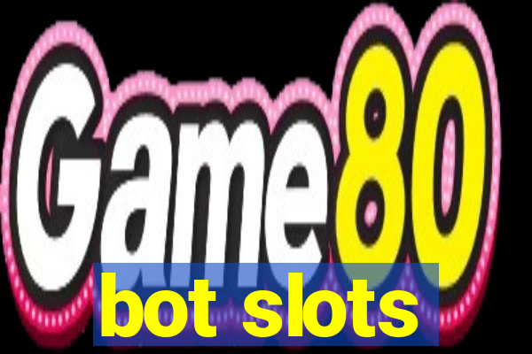 bot slots