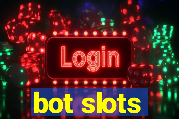 bot slots