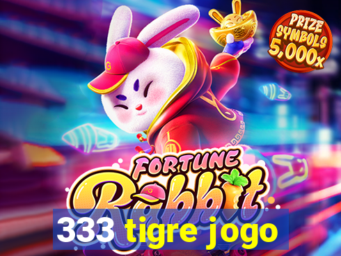 333 tigre jogo