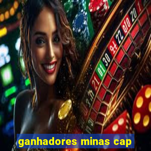 ganhadores minas cap