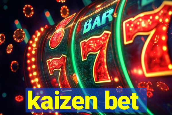kaizen bet