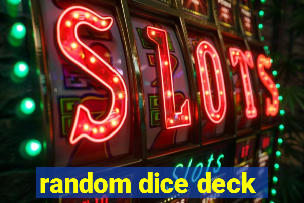 random dice deck