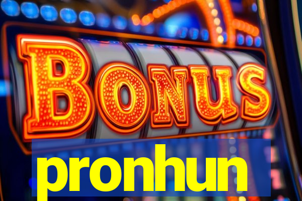 pronhun