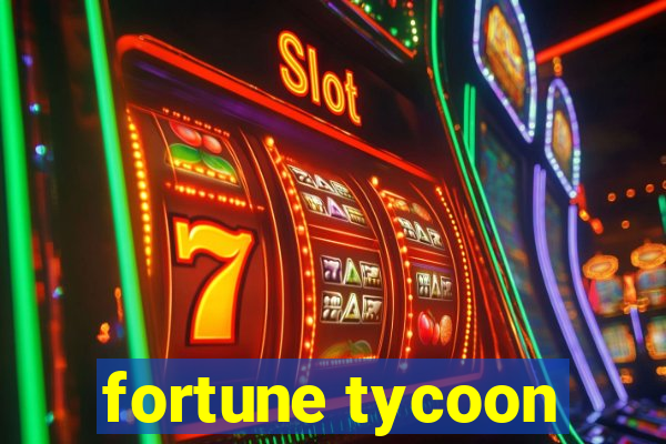 fortune tycoon