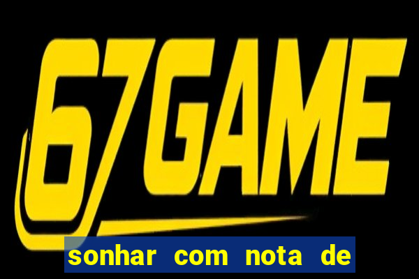 sonhar com nota de 100 reais jogo do bicho