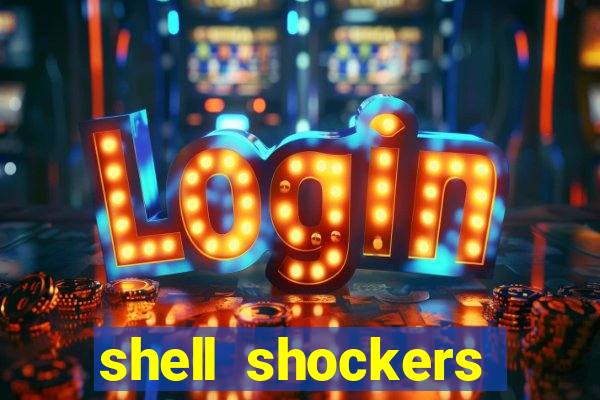 shell shockers unblocked links