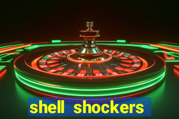 shell shockers unblocked links