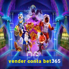 vender conta bet365