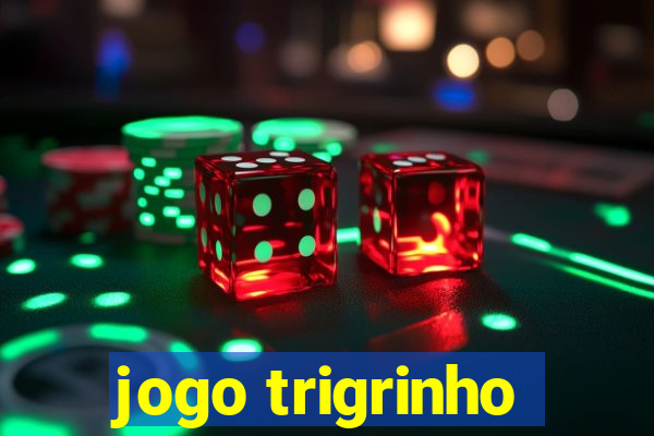 jogo trigrinho