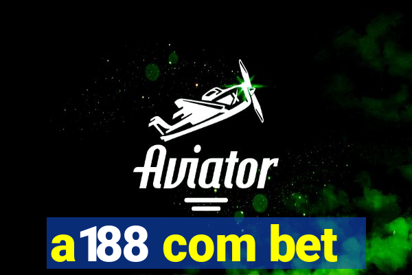 a188 com bet