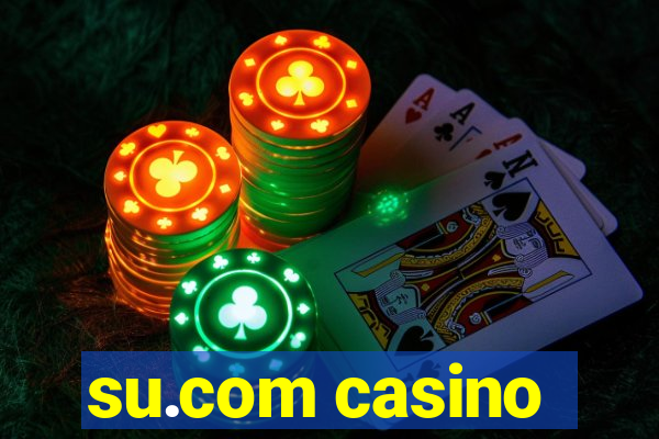 su.com casino