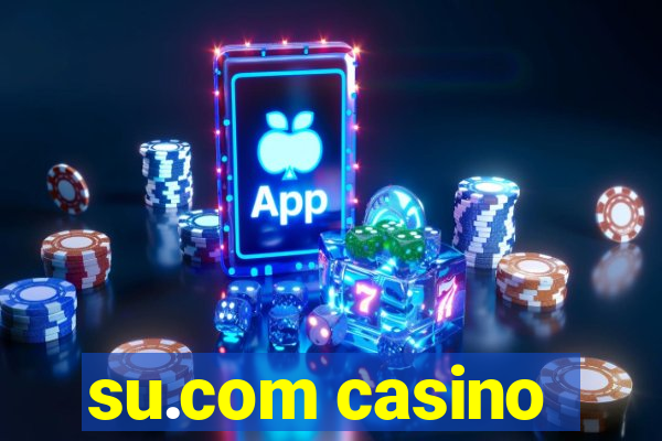 su.com casino
