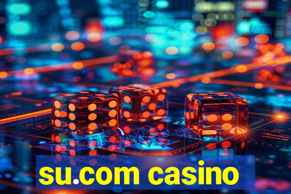 su.com casino