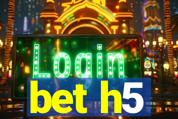 bet h5